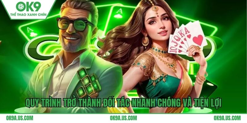 Quy trình trở thành đối tác nhanh chóng và tiện lợi