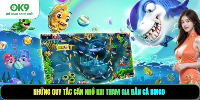 Những quy tắc cần nhớ khi tham gia bắn cá Bingo