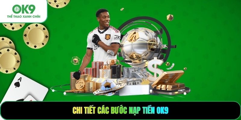 Chi tiết các bước nạp tiền OK9