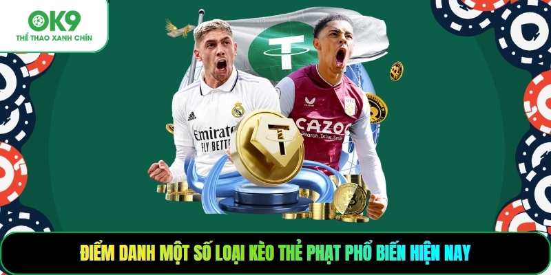 Điểm danh một số loại kèo thẻ phạt phổ biến hiện nay