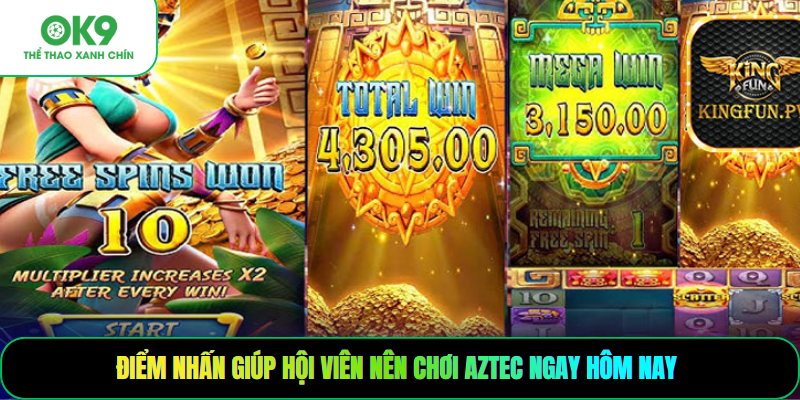 Điểm nhấn giúp hội viên nên chơi Aztec ngay hôm nay