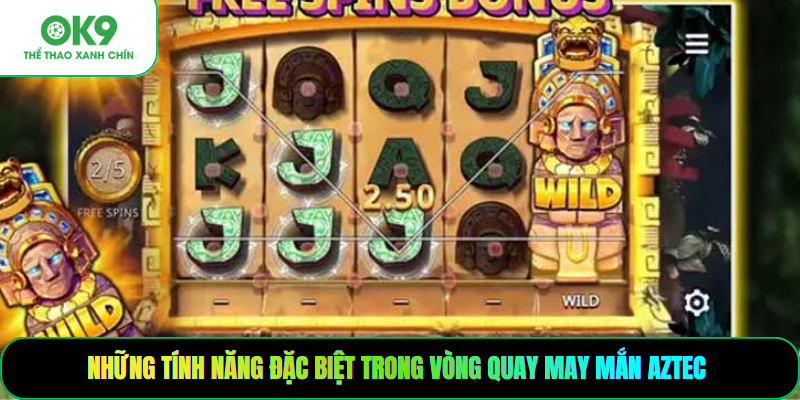 Những tính năng đặc biệt trong vòng quay may mắn Aztec