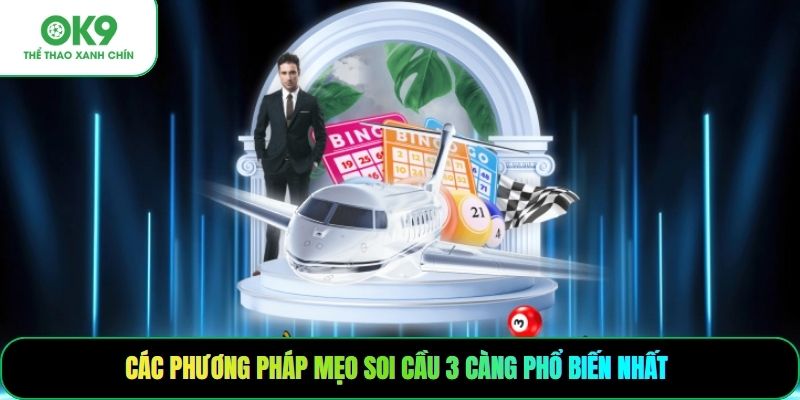 Các phương pháp mẹo soi cầu 3 càng phổ biến nhất