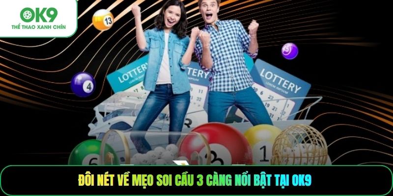 Đôi nét về mẹo soi cầu 3 càng nổi bật tại OK9