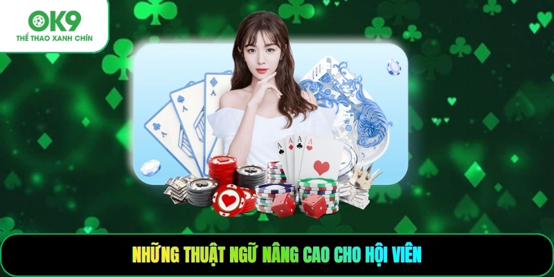 Những thuật ngữ nâng cao cho hội viên