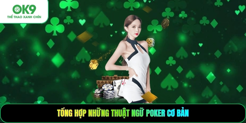 Tổng hợp những thuật ngữ poker cơ bản